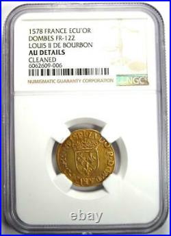 1578 France Gold Louis II de Bourbon Ecu D'OR Coin Certified NGC AU Details