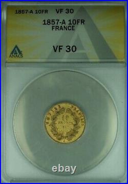 1857-A France 10 Fr Francs Gold Coin of Napoleon III ANACS VF-30 (MK)